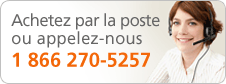 Lien -  Achetez par la poste ou appelez-nous 1 877 270-5257