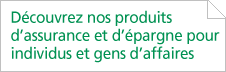 Lien - Découvrez nos produits d'assurance et d'épargne pour individus et gens d'affaires