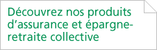 Lien - Découvrez nos produits d'assurance et d'épargne-retraite collective